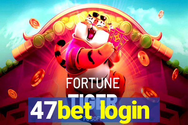 47bet login